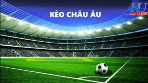 Soi kèo Châu Âu 2