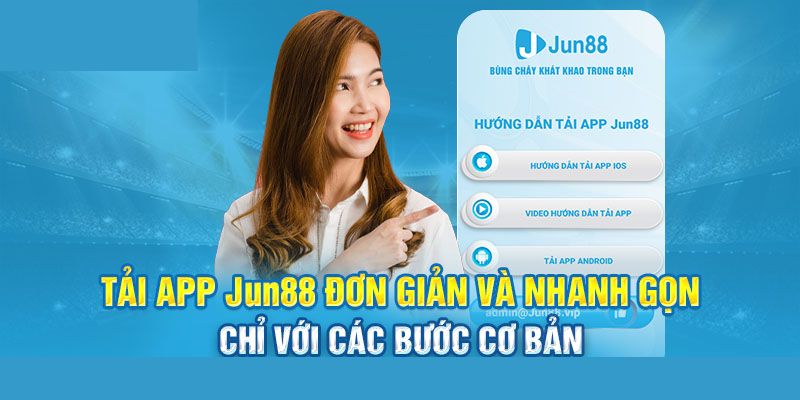 Hướng dẫn tải app Jun88