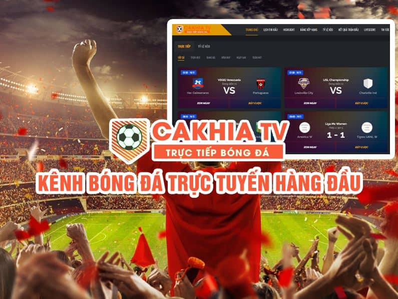 Đôi nét về trang trực tiếp bóng đá Cakhia TV